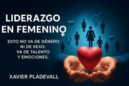 ‘Liderazgo en Femenino’, el nuevo enfoque de Xavier Pladevall